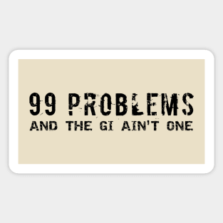 99 Problems and the Gi ain't one Sticker